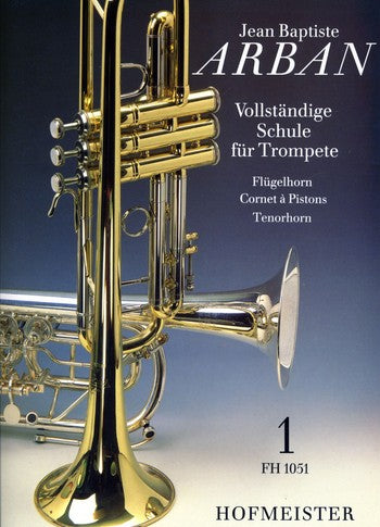 Vollständige Schule Band 1 für Trompete (Flügelhorn, Cornet à Piston und Tenorhorn) -Arban, Jean Baptiste